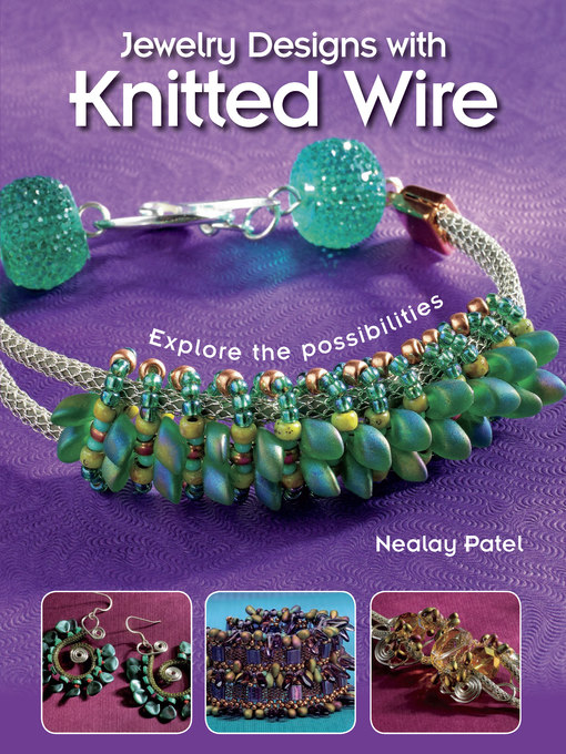 Title details for Jewelry Designs with Knitted Wire by Nealay Patel - Available